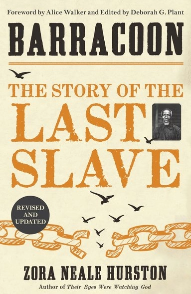 Barracoon : the story of the last slave; Zora Neale Hurston; 2019