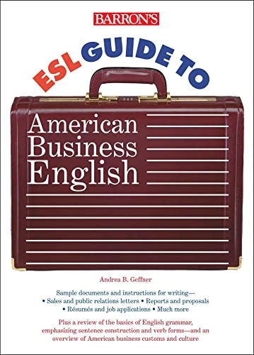 Barron's ESL guide to American business English; Andrea B. Geffner; 1998