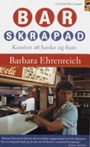 Barskrapad : konsten att hanka sig fram; Barbara Ehrenreich; 2003