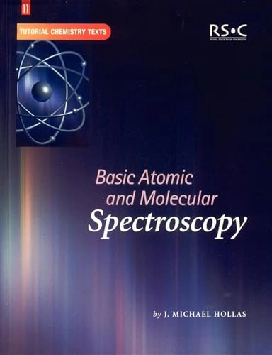 Basic atomic and molecular spectroscopy; J. Michael Hollas; 2002