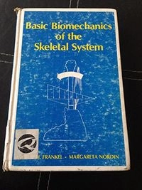 Basic biomechanics of the skeletal system; Victor H. Frankel; 1980