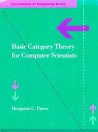 Basic category theory for computer scientists; Benjamin C. Pierce; 1991
