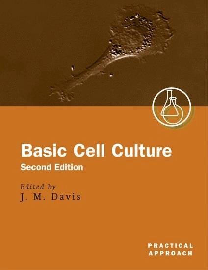 Basic cell culture : a practical approach; (John M.) J. M. Davis; 2002