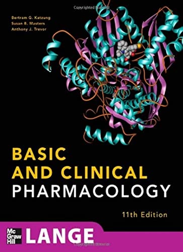 Basic & clinical pharmacology; Bertram G. Katzung, Susan B. Masters, Anthony J. Trevor; 2009