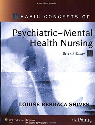 Basic concepts of psychiatric-mental health nursing; Louise Rebraca Shives; 2008