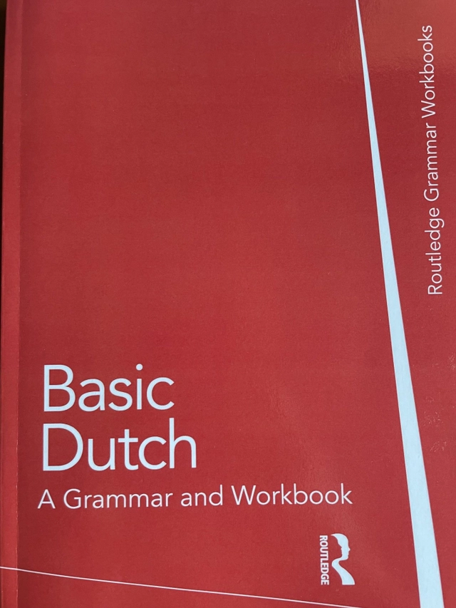 Basic Dutch: A Grammar and Workbook; Jenneke A Oosterhoff; 2009