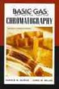Basic Gas Chromatography; Harold M. McNair, James M. Miller; 1997