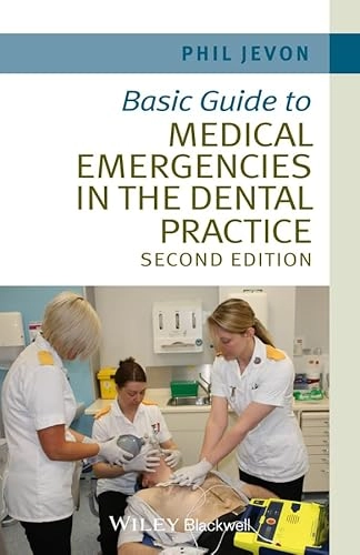 Basic Guide to Medical Emergencies in the Dental Practice; Philip Jevon; 2014