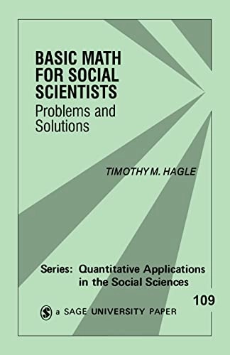 Basic math for social scientists : problems and solutions; Timothy M. Hagle; 1996