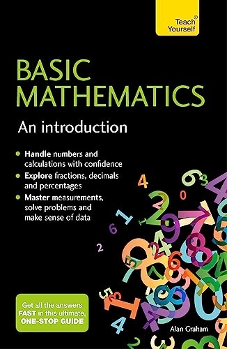 Basic Mathematics: An Introduction: Teach Yourself; Alan Graham; 2017