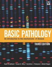 Basic pathology : an introduction to the mechanisms of disease; Sunil R. Lakhani; 2003