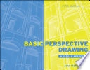 Basic Perspective Drawing: A Visual Approach; John Montague; 2010