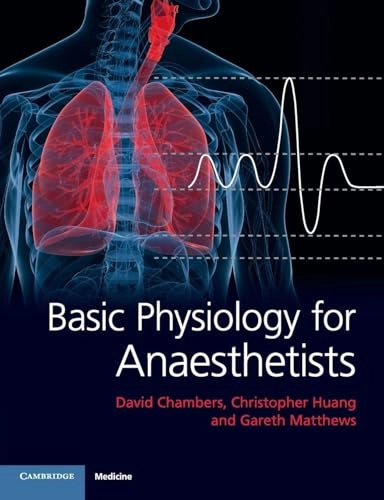 Basic physiology for anaesthetists; David Chambers; 2015
