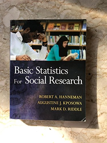 Basic Statistics for Social Research; Robert A. Hanneman, Augustine J. Kposowa, Mark D. Riddle; 2013