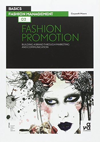Basics Fashion Management 02: Fashion Promotion; Moore Gwyneth; 2012