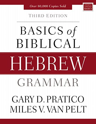 Basics of biblical Hebrew grammar; Gary Davis Pratico; 2019