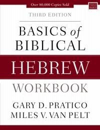 Basics of biblical Hebrew : workbook; Gary Davis Pratico; 2019