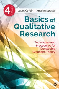 Basics of qualitative research : techniques and procedures for developing grounded theory; Juliet M. Corbin; 2015
