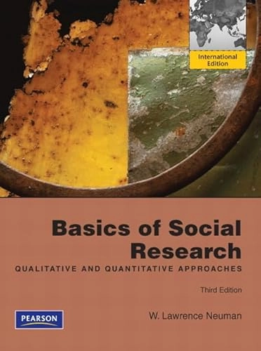 Basics of social research : qualitative and quantitative approaches; Neuman; 2011