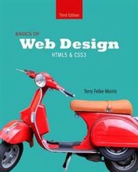 Basics of web design : HTML5 & CSS3; Terry Felke-Morris; 2016