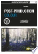 Basics Photography: Post-Production Colour; Steve Macleod; 2008