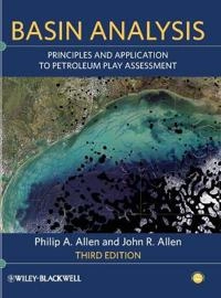 Basin Analysis: Principles and Application to Petroleum Play Assessment, 3r; Philip A. Allen, John R. Allen; 2013