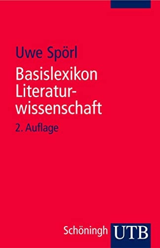 Basislexikon Literaturwissenschaft; Uwe Spörl; 2004