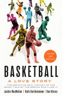 Basketball: A Love Story; Jackie MacMullan, Rafe Bartholomew, Dan Klores; 2018