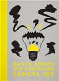 Bästa boken om Sveriges sämsta idé; Anna Borgeryd, Pär Holmgren, Annika Jacobson, Ebbot Lundberg, Stefan Sundström; 2014