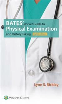 Bates' Pocket Guide to Physical Examination and History Taking; Lynn S. Bickley, Peter G. Szilagyi, Richard M. Hoffman; 2016