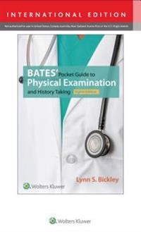 Bates' pocket guide to physical examination and history taking; Lynn S. Bickley; 2017