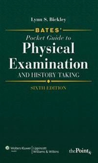 Bates' Pocket Guide to Physical Examination and History Taking; Lynn S Bickley; 2009