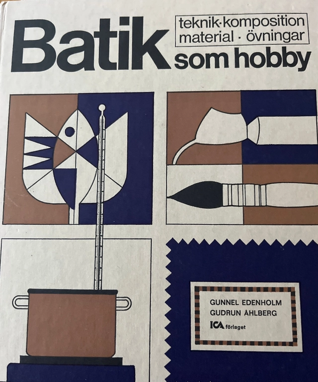 Batik som hobby : teknik, komposition, material, övningar; Gunnel Edenholm; 1974