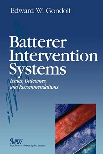 Batterer intervention systems : issues, outcomes, and reconstructions; Edward W. Gondolf; 2002
