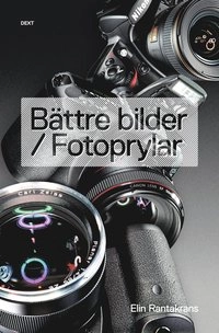 Bättre bilder / Fotoprylar; Elin Rantakrans; 2010