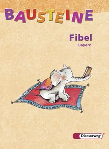 Bausteine Fibel: Hauptbd. . / Erarb. von Rosalinde Bischoff ...