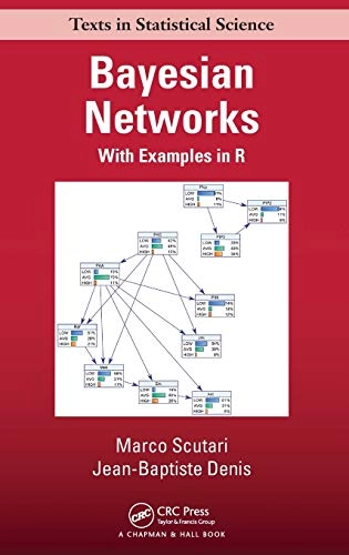 Bayesian Networks : With Examples in R; Jean-Baptiste Scutari; 2014
