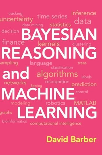 Bayesian reasoning and machine learning; David Barber; 2012