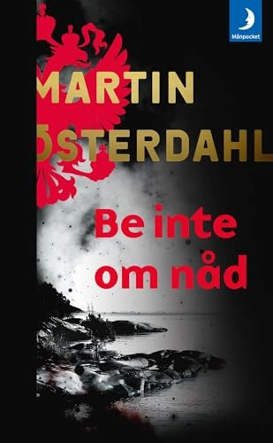 Be inte om nåd; Martin Österdahl; 2017