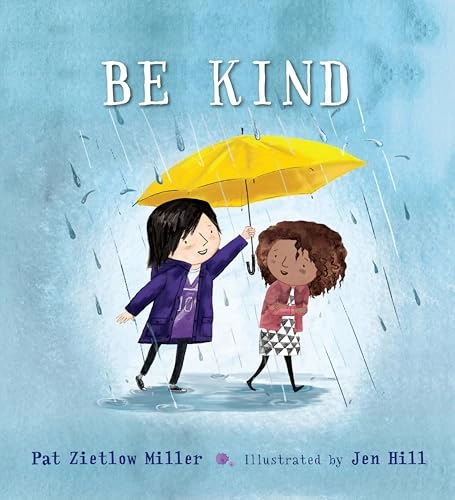 Be kind; Pat Zietlow Miller; 2016
