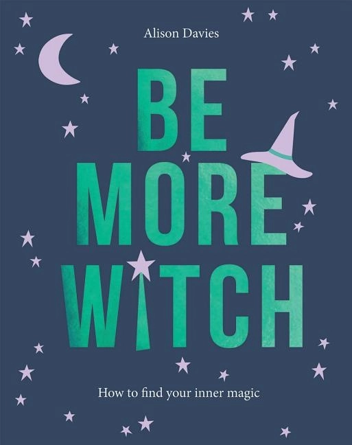Be More Witch; Alison Davies; 2019