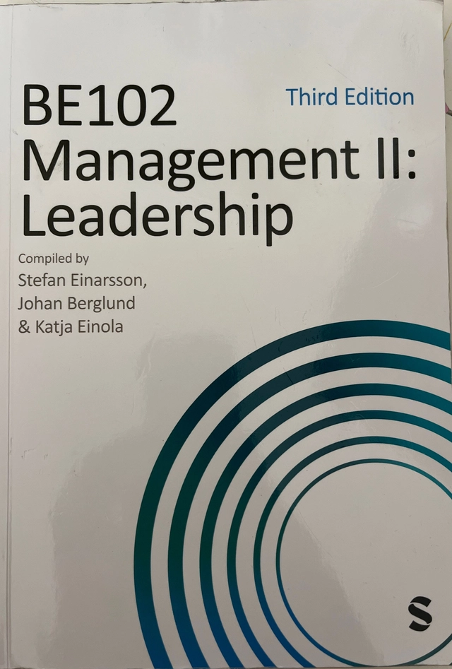 BE102 management II : leadership; Stefan Einarsson, Johan Berglund, Katja Einola; 2024