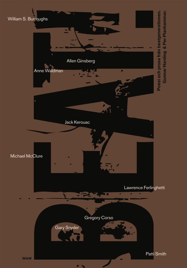 Beat! : Poesi och prosa från beatgenerationen; Allen Ginsberg, Jack Kerouac, Lawrence Ferlinghetti, Gregory Corso, William S. Burroughs, Patti Smith, Michael McClure, Anne Waldman, Carolyn Cassady, Gary Snyder; 2005