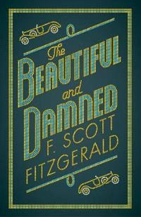Beautiful and Damned; F Scott Fitzgerald; 2018