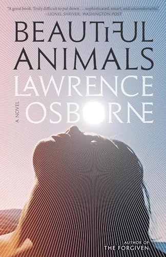Beautiful Animals; Lawrence Osborne; 2018