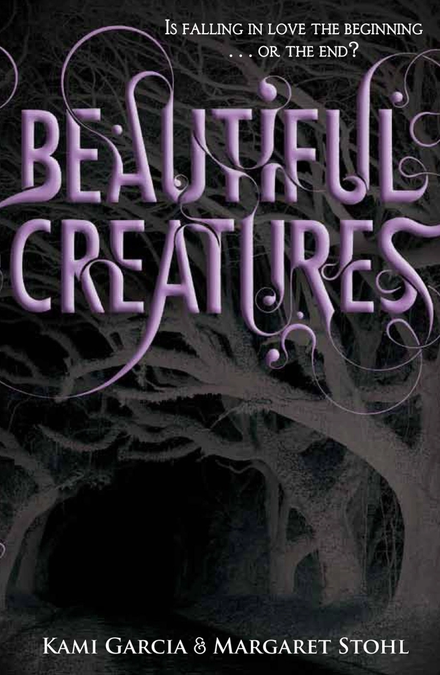 Beautiful Creatures; Kami Garcia, Margaret Stohl; 2010