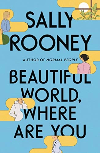 Beautiful World, Where Are You; Sally Rooney; 2021