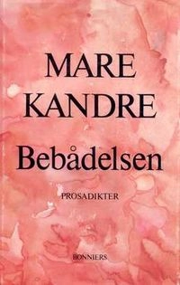 Bebådelsen : prosadikter; Mare Kandre; 1986