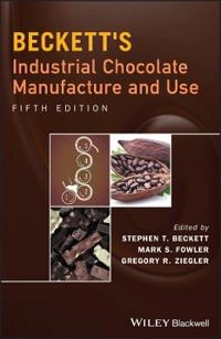 Beckett's Industrial Chocolate Manufacture and Use; Steve T. Beckett; 2017