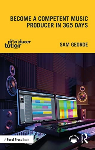 Become a competent music producer in 365 days; Sam (Music producer) George; 2023